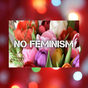 NO FEMINISM