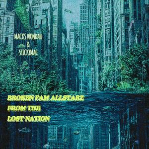 BROKEN FAM ALL STARZ FROM THE LOST NATION (feat. Stickymac) (Explicit)