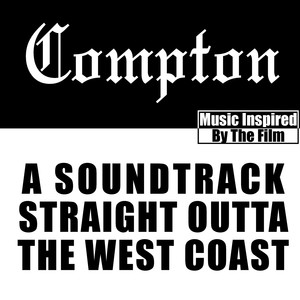 Compton: A Soundtrack Straight Outta The West Coast (Music Inspired By The Film) [Explicit]