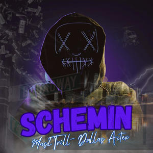 Schemin (feat. Dallas Aztex) [Explicit]