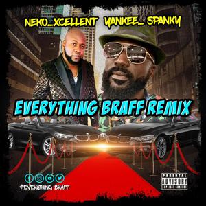 Everything Braff(feat. Neko Xcellent) (Remix)