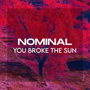 You Broke the Sun (Explicit)