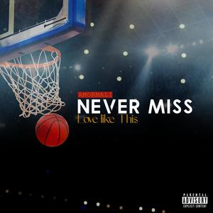 Never Miss (Love Like This) (Explicit)