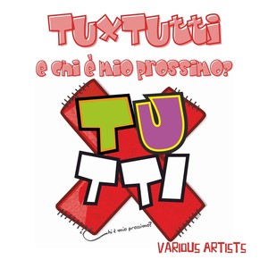 TuXTutti - e chi è mio prossimo?