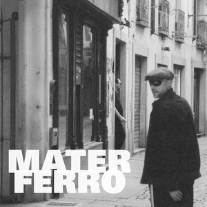 MATER FERRO (Explicit)