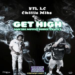 Get High/Making Moves (feat. Chillie Mike) [Explicit]