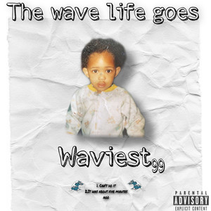 The Wave Life Goes (Explicit)