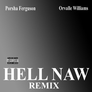 Hell Naw (Remix) [feat. Orvalle Williams]