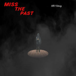 Miss The Past (Explicit)
