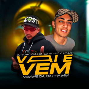 Vai e Vem: Vem Me Dá, Dá pra Mim(feat. MC Lil) (Explicit)
