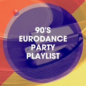 90's Eurodance Party Playlist