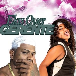 Elas Quer Gerente (feat. Mc Cyara, Dj Napa & Dj FJJ|Explicit)