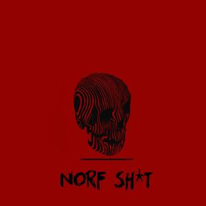 Norf **** (Explicit)