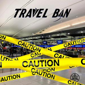 Travel Ban (Explicit)