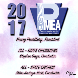 2017 Pennsylvania Music Educators Association (Pmea) : Pennsylvania All-State Orchestra and Pennsylvania All-State Chorus