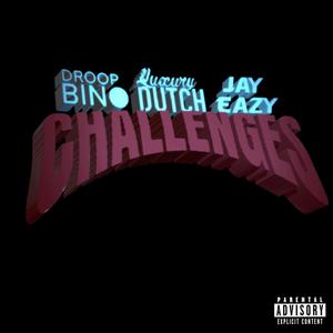 Challenges (feat. Luxury Dutch & Jay Eazy) [Explicit]