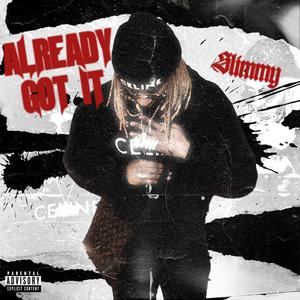 ALREADY GOT IT (Explicit)