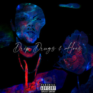 Drip Drugs & Hoes (Explicit)