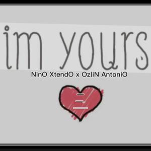 IM YourS (feat. OzliN AntoniO)