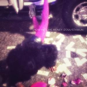 show me some money (feat. zosa & stawlin) (Explicit)