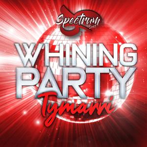 Whining Party (feat. Tymarri Lee)