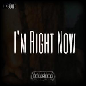 I'm Right Now (Explicit)