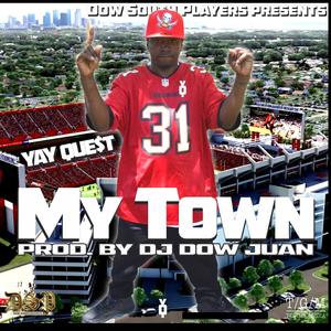 My Town (feat. YAY QUEST) (Explicit)