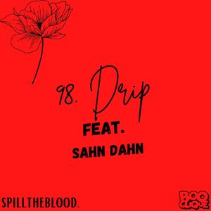 98. Drip (feat. Sahn Dahn) [Explicit]