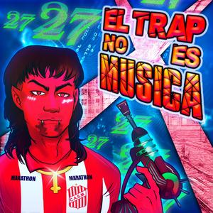 EL TRAP NO ES MUSICA! (Explicit)