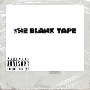 The Blank Tape (Explicit)