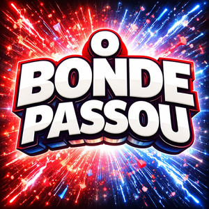 O BONDE PASSOU (Explicit)