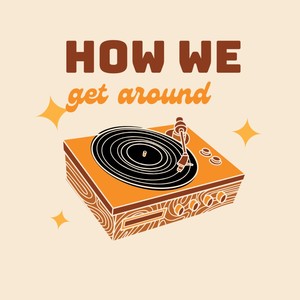 How We Get Around (feat. GT) [Explicit]