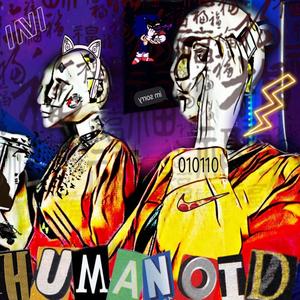 Humanoid (feat. Moltrist) [Explicit]