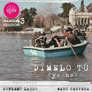 Dímelo tú (yo-ho) | #RandomSession 3 (Explicit)