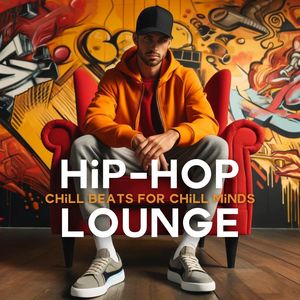 Hip-Hop Lounge (Chill Beats for Chill Minds)