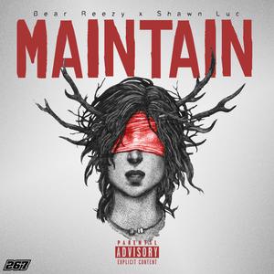 Maintain (feat. Shawn Luc) (Explicit)