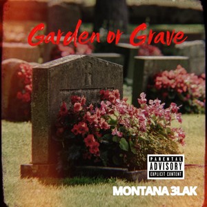 Garden Or Grave (Explicit)