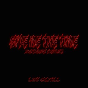 Give Me The Time (Savage Remix) [Explicit]