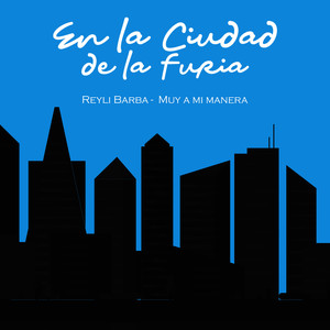 Reyli Barba - En la Ciudad de la Furia