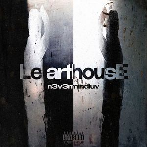 le arthouse (Explicit)