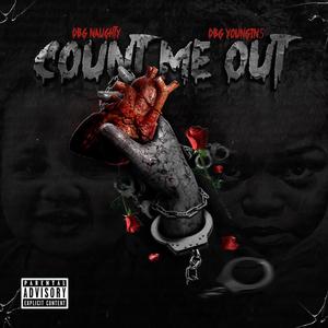 Count Me Out (feat. DBG Naughtyy) [Explicit]