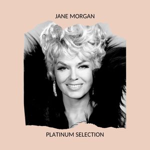 JANE MORGAN - PLATINUM SELECTION