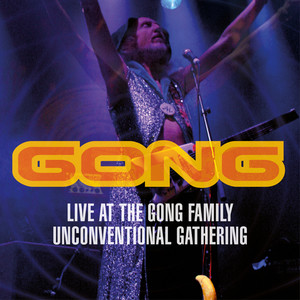 Live at the Gong Family Unconventional Gathering (Explicit)