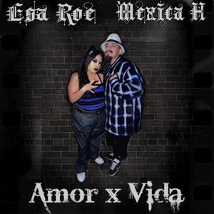 Amor X Vida (feat. Mexica H) [Explicit]