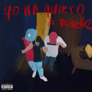 yo no quiero a nadie (feat. ras lazer & ronny) (Explicit)
