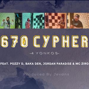 670 Cypher "Four Yonkos" (feat. Pozzy D, Baka Den & MC Ziro) [Explicit]