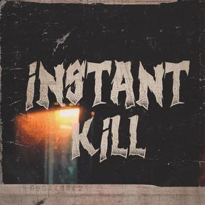 INSTANT KILL (Explicit)