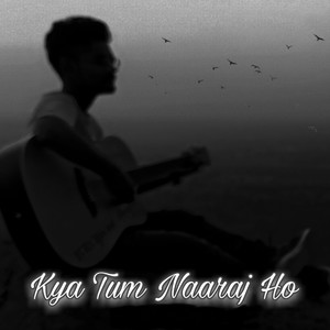 Kya Tum Naaraj Ho (Acoustic Version)