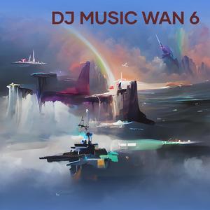 Dj Music Wan 6