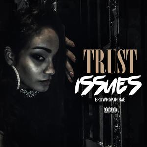 Trust Issues (Explicit)